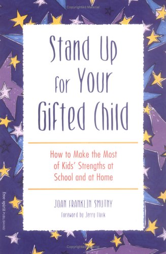 Beispielbild fr Stand Up for Your Gifted Child: How to Make the Most of Kids' Strengths at School and at Home zum Verkauf von SecondSale