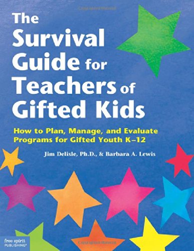 Imagen de archivo de The Survival Guide for Teachers of Gifted Kids : How to Plan, Manage, and Evaluate Programs for Gifted Youth K-12 a la venta por Better World Books: West