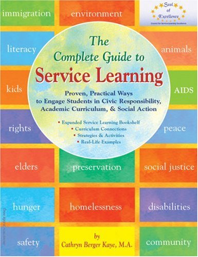 Beispielbild fr The Complete Guide to Service Learning : Proven, Practical Ways to Engage Students in Civic Responsibility, Academic Curriculum, and Social Action zum Verkauf von Better World Books