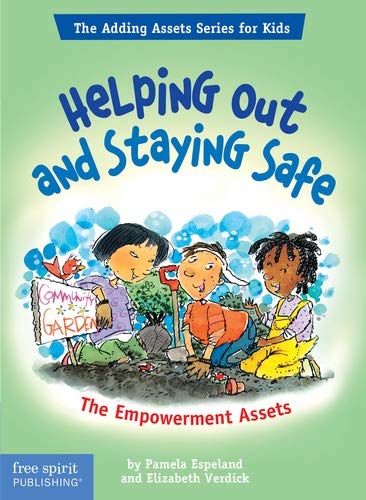 Stock image for Helping Out and Staying Safe: The Empowerment Assets (The Adding Assets Series for Kids) for sale by Goodwill of Colorado