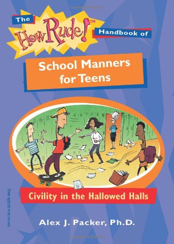 9781575421643: The How Rude! Handbook of School Manners for Teens: Civility in the Hallowed Halls (The How Rude! Handbooks for Teens)