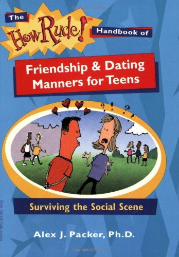 Beispielbild fr The How Rude! Handbook of Friendship & Dating Manners for Teens: Surviving the Social Scene (The How Rude! Handbooks for Teens) zum Verkauf von ZBK Books