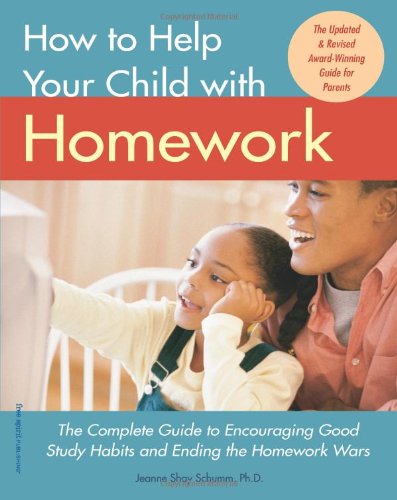 Beispielbild fr How to Help Your Child with Homework: The Complete Guide to Encouraging Good Study Habits and Ending the Homework Wars zum Verkauf von Wonder Book