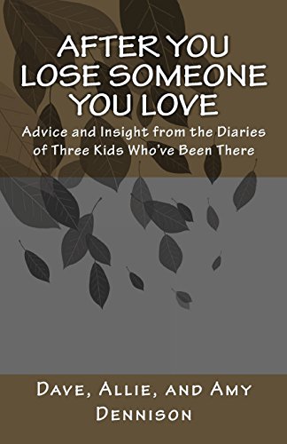Beispielbild fr After You Lose Someone You Love : Advice and Insight from the Diaries of Three Kids Who've Been There zum Verkauf von Better World Books