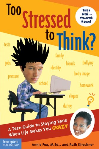 Beispielbild fr Too Stressed to Think?: A Teen Guide to Staying Sane When Life Makes You Crazy zum Verkauf von SecondSale