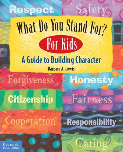 Imagen de archivo de What Do You Stand For? For Kids: A Guide to Building Character a la venta por Wonder Book