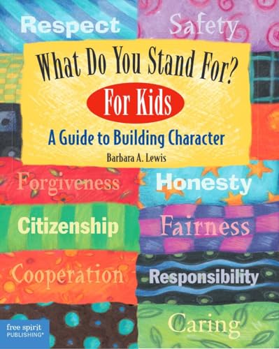 Stock image for What Do You Stand For? For Kids: A Guide to Building Character for sale by SecondSale
