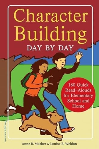 Imagen de archivo de Character Building Day by Day: 180 Quick Read-Alouds for Elementary School and Home (Free Spirit Professional) a la venta por RiLaoghaire