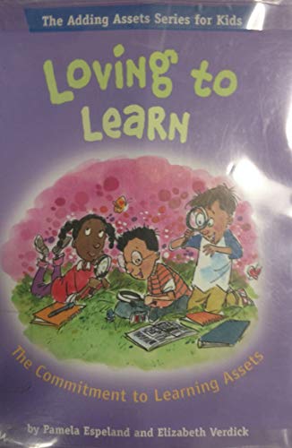 Stock image for Loving To Learn: The Commitment to Learning Assets (The Adding Assets Series for Kids) for sale by Your Online Bookstore