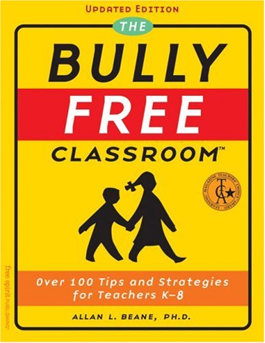 Beispielbild fr The Bully Free Classroom: Over 100 Tips and Strategies for Teachers K-8 (Updated Edition) zum Verkauf von SecondSale