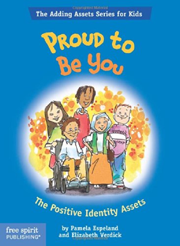 Stock image for Proud To Be You: The Positive Identity Assets (The Adding Assets Series for Kids) for sale by Your Online Bookstore