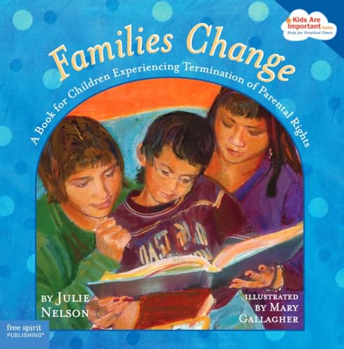 Beispielbild fr Families Change: A Book for Children Experiencing Termination of Parental Rights (Kids Are Important) zum Verkauf von Jenson Books Inc