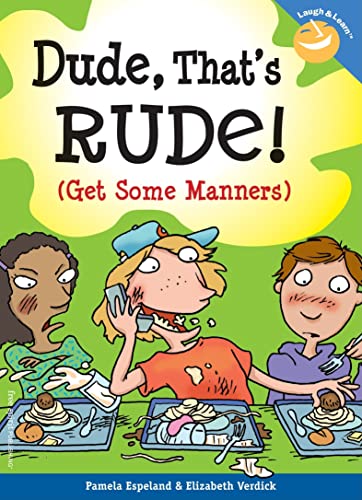 Stock image for Dude, That's Rude!: (Get Some Manners) for sale by THE OLD LIBRARY SHOP