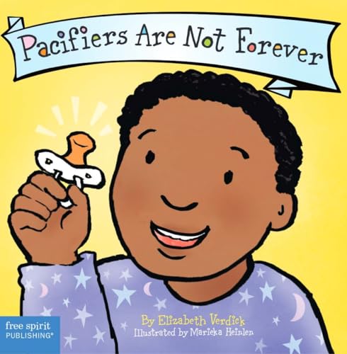 Beispielbild fr Pacifiers Are Not Forever (Board Book) (Best Behavior Series) zum Verkauf von Wonder Book