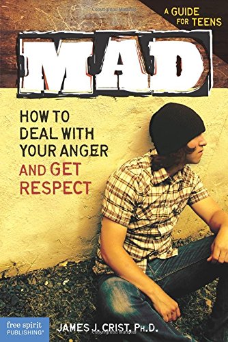 Imagen de archivo de Mad: How to Deal with Your Anger and Get Respect a la venta por AwesomeBooks