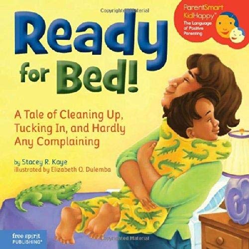 Imagen de archivo de Ready for Bed!: A Tale of Cleaning Up, Tucking In, and Hardly Any Complaining (ParentSmart KidHappy) a la venta por Goodwill