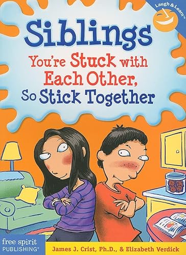 Beispielbild fr Siblings: You're Stuck with Each Other, So Stick Together (Laugh & Learn (Free Spirit Publishing)) (Laugh & Learn(r)) zum Verkauf von WorldofBooks