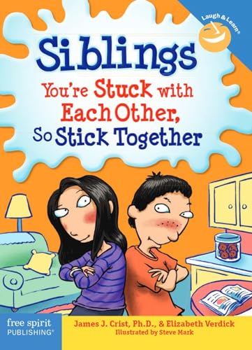 Imagen de archivo de Siblings: You're Stuck with Each Other, So Stick Together (Laugh & Learn (Free Spirit Publishing)) (Laugh & Learn(r)) a la venta por WorldofBooks