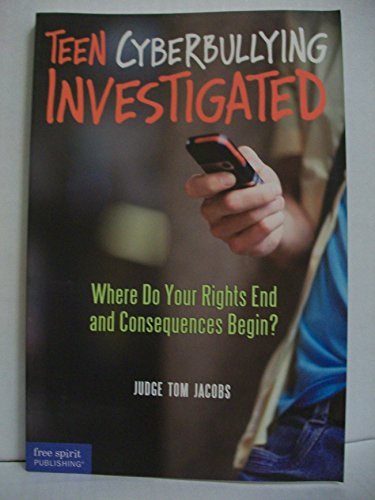 Beispielbild fr Teen Cyberbullying Investigated : Where Do Your Rights End and Consequences Begin? zum Verkauf von Better World Books: West