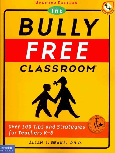 9781575423449: The Bully Free Classroom: Over 100 Tips and Strategies for Teachers K-8