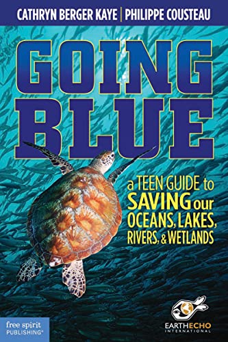 Beispielbild fr Going Blue: A Teen Guide to Saving Our Oceans, Lakes, Rivers, & Wetlands zum Verkauf von SecondSale