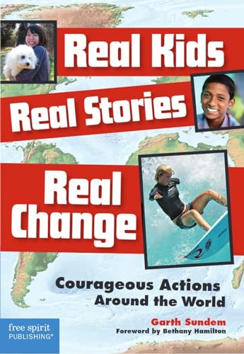 Stock image for Real Kids, Real Stories, Real Change: Courageous Actions Around the World for sale by SecondSale