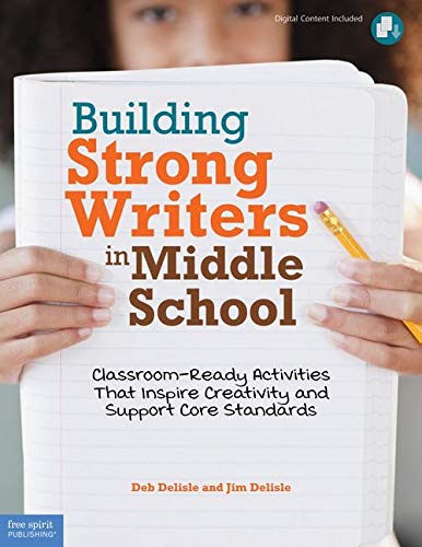 Stock image for Building Strong Writers in Middle School: Classroom-Ready Activities That Inspire Creativity and Support Core Standards for sale by Walker Bookstore (Mark My Words LLC)