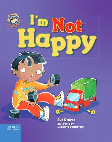 Beispielbild fr I'm Not Happy: A Book About Feeling Sad (Our Emotions and Behavior) zum Verkauf von BooksRun