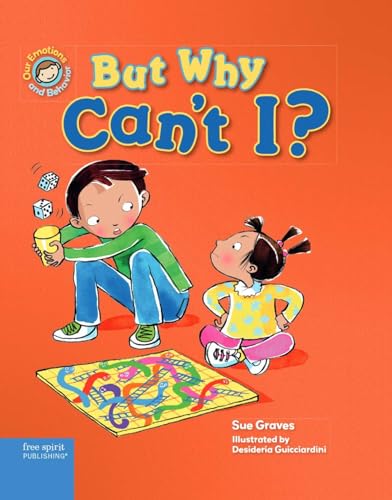Imagen de archivo de But Why Can't I?: A book about rules (Our Emotions and Behavior) a la venta por Orion Tech