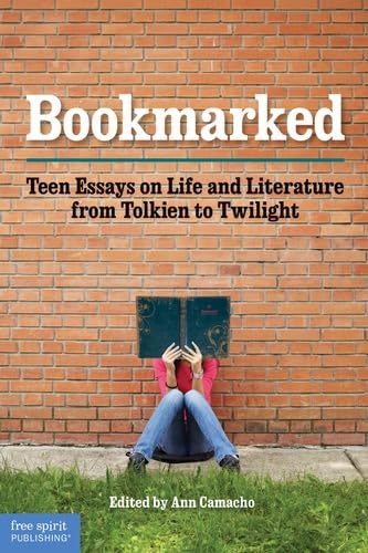 Stock image for Bookmarked : Teen Essays on Life and Literature from Tolkien to Twilight for sale by Better World Books