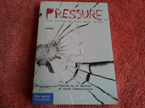 Beispielbild fr Pressure : True Stories by Teens about Stress zum Verkauf von Better World Books