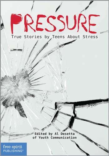 9781575424125: Pressure: True Stories by Teens About Stress (Real Teen Voices)