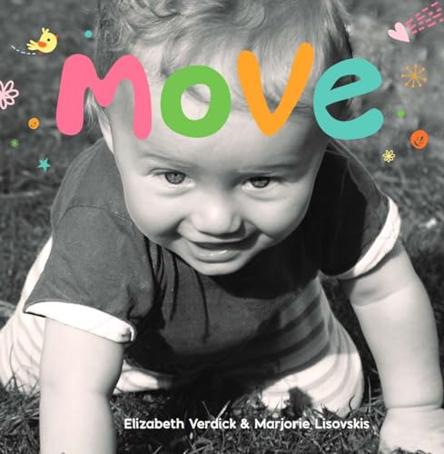 Stock image for Move: A board book about movement (Happy Healthy Baby) for sale by Gulf Coast Books