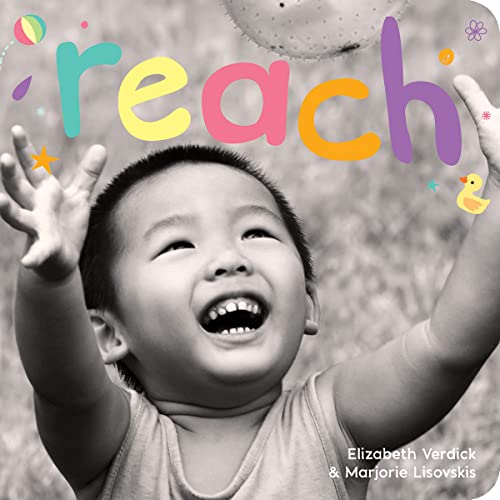 Stock image for Reach: A board book about curiosity (Happy Healthy Baby?) for sale by SecondSale
