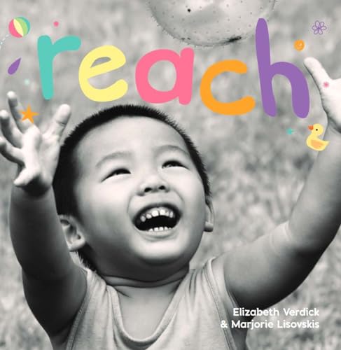 Stock image for Reach: A board book about curiosity (Happy Healthy Baby?) for sale by SecondSale