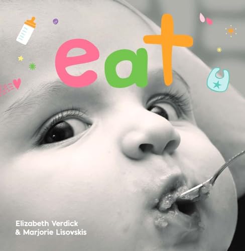 Stock image for Eat: A board book about mealtime (Happy Healthy Baby?) for sale by SecondSale