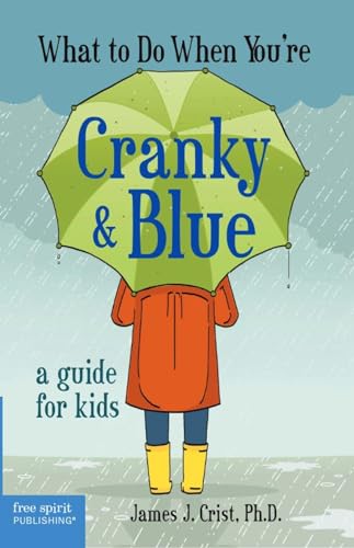 Imagen de archivo de What to Do When You're Cranky & Blue: A Guide for Kids a la venta por HPB-Diamond