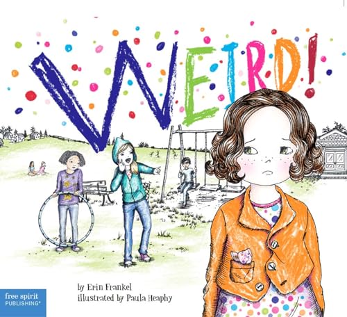 Stock image for Weird!: A Story About Dealing with Bullying in Schools (The Weird! Series) for sale by Half Price Books Inc.