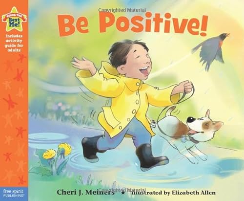 Beispielbild fr Be Positive!: A book about optimism (Being the Best Me Series) zum Verkauf von HPB-Diamond