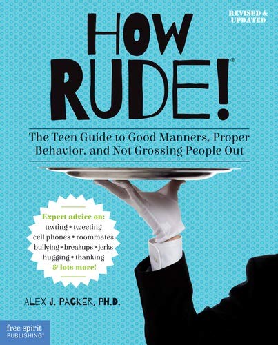 Beispielbild fr How Rude!: The Teen Guide to Good Manners, Proper Behavior, and Not Grossing People Out zum Verkauf von Goodwill of Colorado