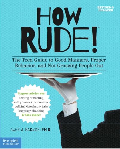 Stock image for How Rude!: The Teen Guide to Good Manners, Proper Behavior, and Not Grossing People Out for sale by Pro Quo Books