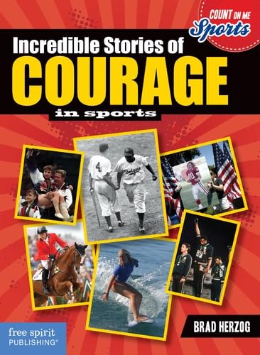 Stock image for Incredible Stories of Courage in Sports (Count on Me: Sports) for sale by Dream Books Co.