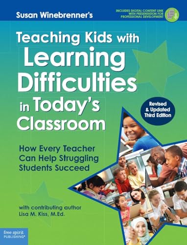 Imagen de archivo de Teaching Kids with Learning Difficulties in Todays Classroom: How Every Teacher Can Help Struggling Students Succeed (Free Spirit Professional) a la venta por Goodwill