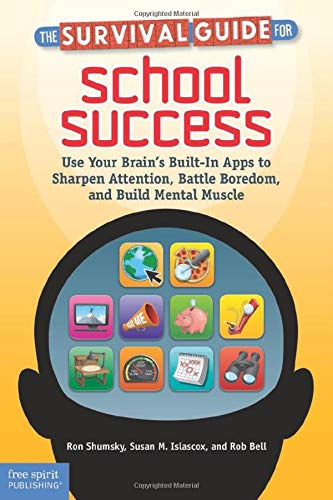 Stock image for The Survival Guide for School Success : Use Your Brain's Built-In Apps to Sharpen Attention, Battle Boredom, and Build Mental Muscle for sale by Better World Books