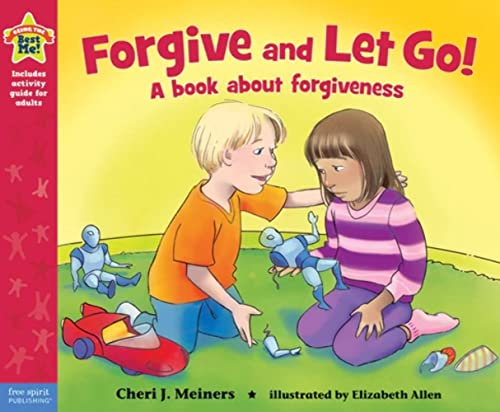 Beispielbild fr Forgive and Let Go!: A book about forgiveness (Being the Best Me? Series) zum Verkauf von SecondSale