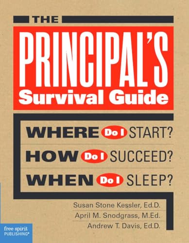 Stock image for The Principal's Survival Guide: Where Do I Start? How Do I Succeed? When Do I Sleep? for sale by HPB-Red