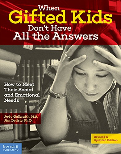 Imagen de archivo de When Gifted Kids Don't Have All the Answers: How to Meet Their Social and Emotional Needs a la venta por Half Price Books Inc.