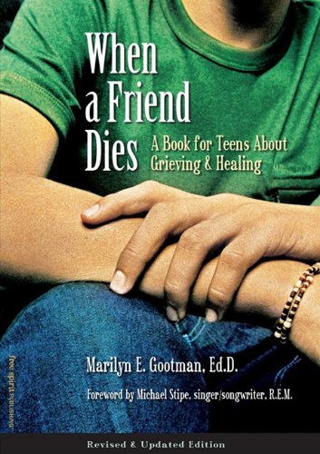 9781575428635: When a Friend Dies: A Book for Teens about Grieving & Healing (Revised and Updated Edition)