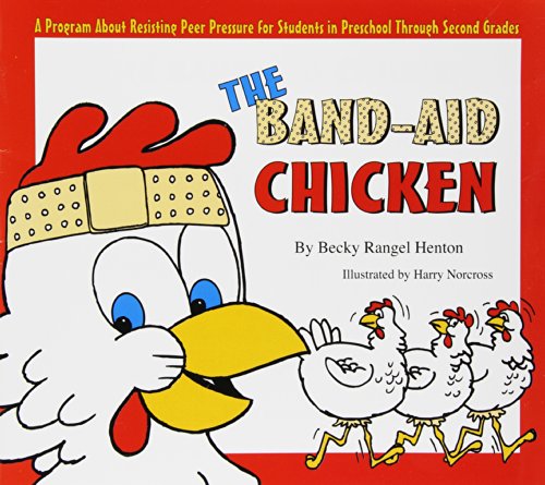 Stock image for The Band-Aid Chicken: A Program about Resisting Peer Pressure for sale by Once Upon A Time Books