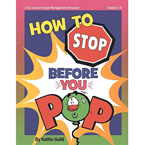 Stock image for How to Stop Before You Pop : A Six Lesson Anger-Management Program for sale by SecondSale